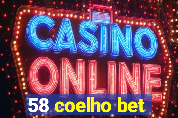 58 coelho bet